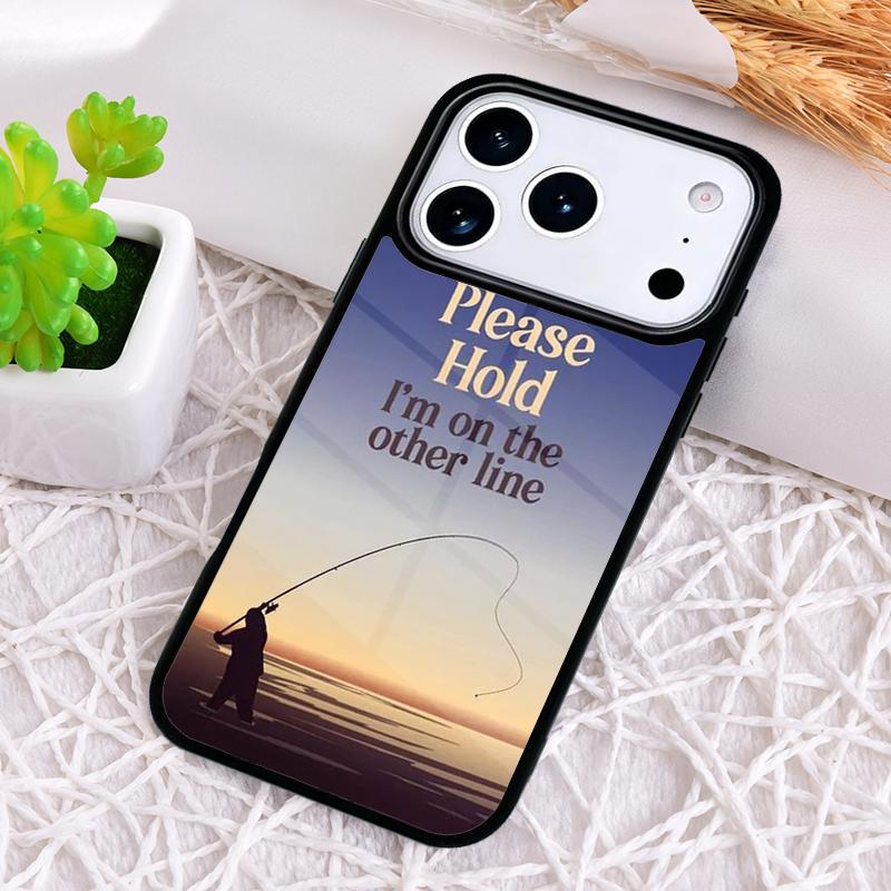 Fishing-Quote-Please-Hold Phone Case for iPhone 17 Air 16 15 11 12 14 13 Pro Max Shockproof Cover