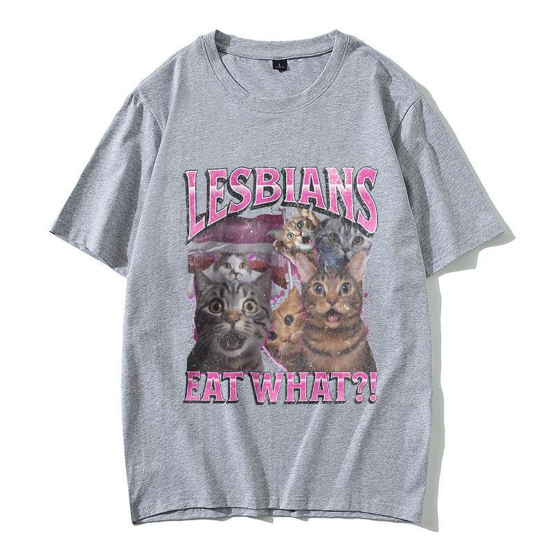Lesbian Eat What Tshirt New European And American Fun Cat Letter Combination Cotton Printed Unisexs And Unisexs Tshirt
