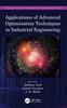 The Applications of Advanced Optimization Techniques In Industrial Engineering Book