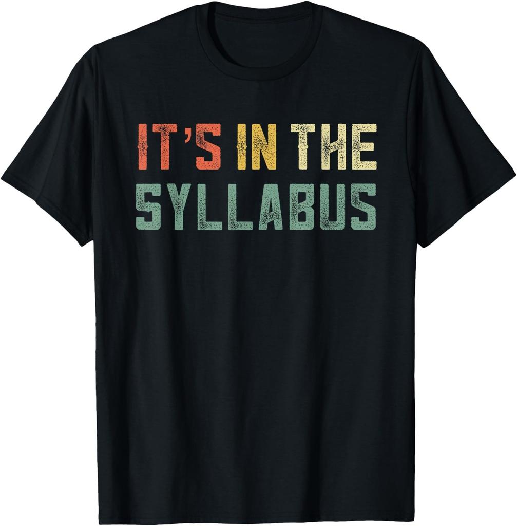 Retro Tenure Professor Its in The Syllabus College Teacher Men T-Shirt