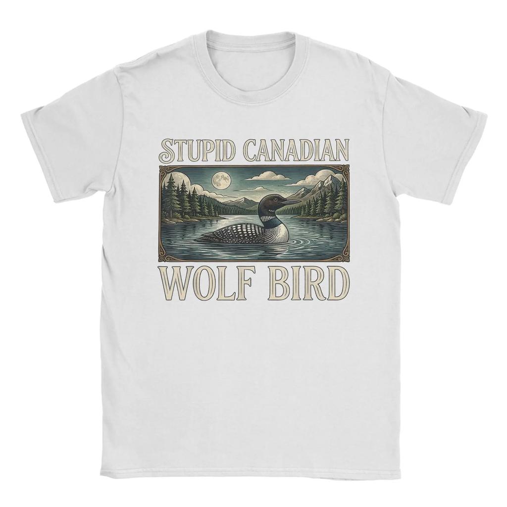 Novelty Stupid Canadian Wolf Bird Funny Loon Bird T-Shirt for Men Crewneck Cotton T Shirts Short Sleeve Tees Gift Idea Clothing