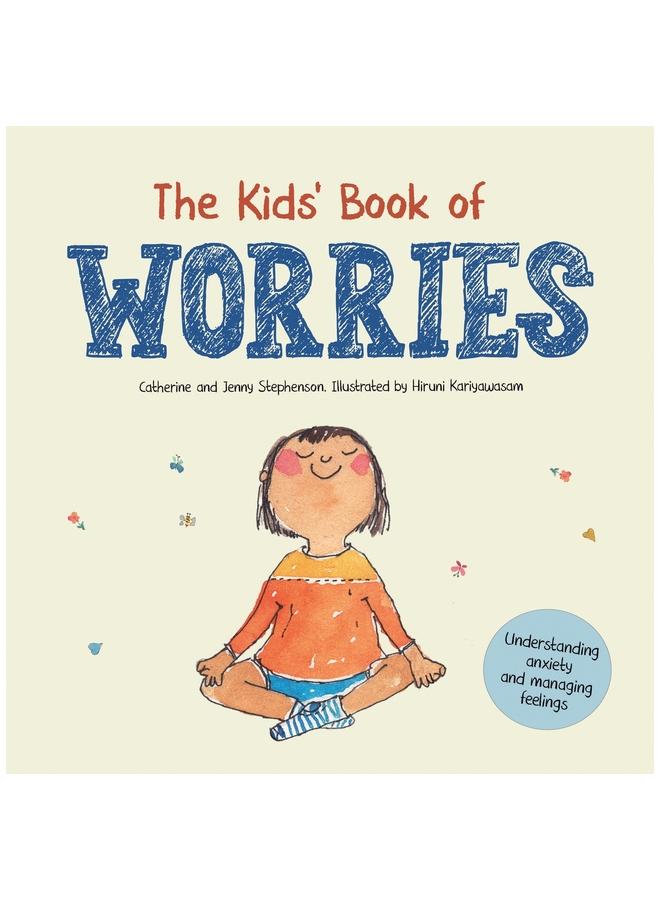 The The Kids' Book of Worries : Understanding Anxiety and Managing Feelings : 4 Book