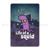 Life Of A Squid Metal Plaque Poster Garage Customize Wall Decor Wall Decor Living Room Tin Sign Poster