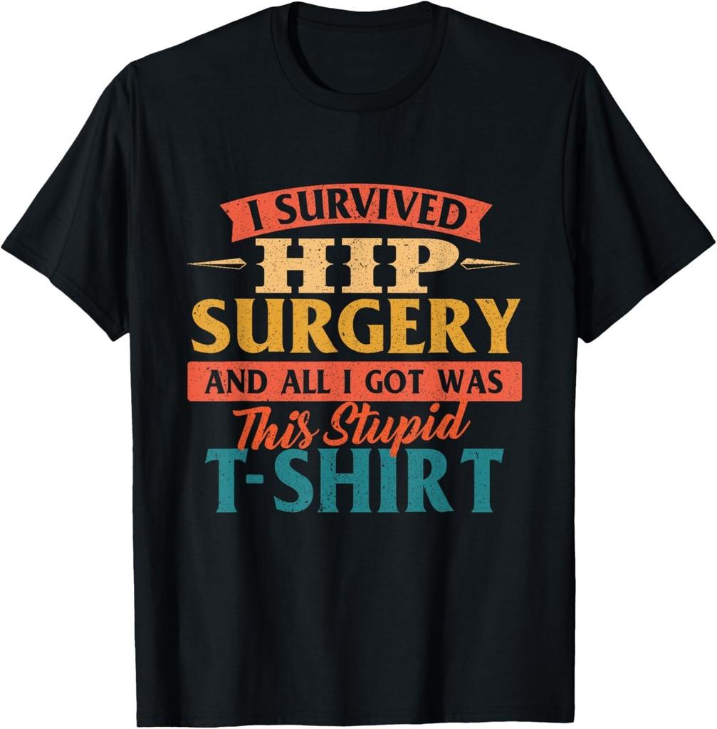 I Survived Hip Surgery - Get Well Hip Replacement Recovery Gift Unisex T-Shirt