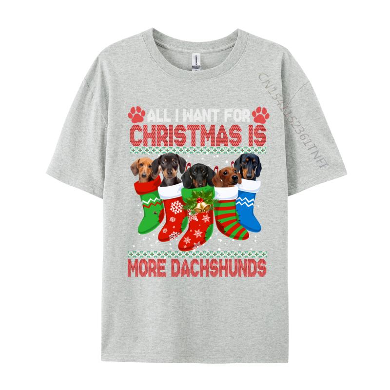 I Want For Christmas Is More Dachshunds Ugly Xmas Dog Lovers T-Shirts Rife Men T Shirt All Cotton Round Collar Short Sleeve