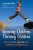Книга Growing Children, Thriving Children : Raising 7 To 12 Year Olds With Confidence and Awareness