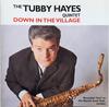 CD КВИНТЕТ ТАББИ ХЕЙЗА - Down In The Village CD5581842 Redial 1998 UK & Европа Джаз Б/У