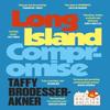 Long Island Compromise by Taffy BrodesserAkner Paperback Book 9781472273079