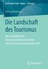 Книга Die Landschaft Des Tourismus : Wie Landschaft Von Reiseveranstaltern Inszeniert Und Von Touristen Konsumiert Wird