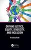 Книга Driving Justice, Equity, Diversity, and Inclusion