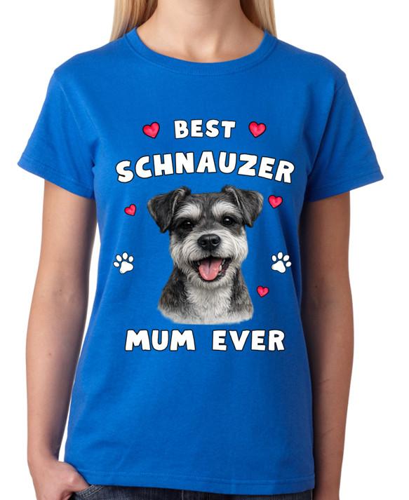 Best Schnauzer Mum Ever Ladies T-Shirt Dog Gift Pet Lover Mother Tee