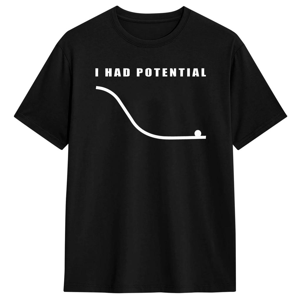 Unisex Women TShirt Project Hail Mary Film I Had Potential T Shirts Harajuku Summer Tees Vintage Cotton Clothing Gift
