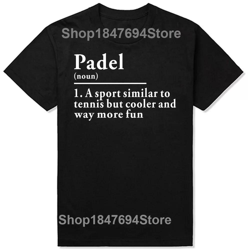 Funny Padel Teacher Definition Tennis T Shirts Graphic Cotton Streetwear Short Sleeve Birthday Gifts T-shirt Clothing Unisex
