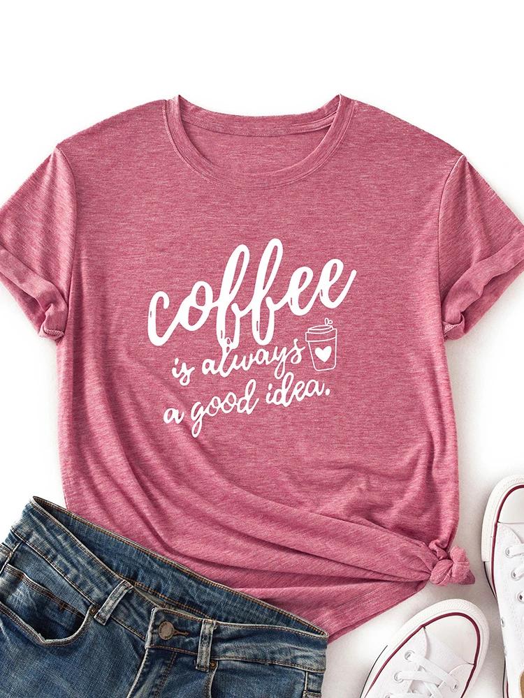 Кофе - хорошая идея Футболка с принтом в виде букв Женская футболка с коротким рукавом и круглым вырезом Свободная футболка Летняя женская футболка Топы Одежда Mujer