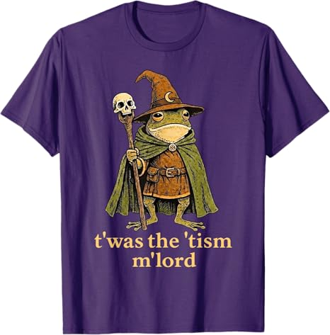 TWAS The Tism M Lord Frog Футболка Awareness Autism Twas The Tism MLord Frog Волшебник Tism Саркастическая Шутка Эстетичное Высказывание Футболка