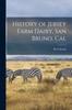 Книга History of Jersey Farm Dairy, San Bruno, Cal