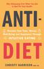 The Anti-Diet : Reclaim Your Time, Money, Well-Being and Happiness Through Intuitive Eating Book