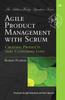 Книга Agile Product Management with Scrum : Creating Products That Customers Love