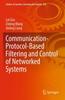 The Communication-Protocol-Based Filtering and Control of Networked Systems : 430 Book