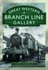 The Great Western Branch Line Gallery Book