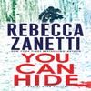 You Can Hide by Rebecca Zanetti Paperback Book 9781420154344