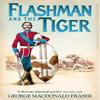 Flashman and the Tiger by George MacDonald Fraser Paperback Book 9780007217229