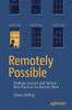 The Remotely Possible : Strategic Lessons and Tactical Best Practices for Remote Work Book