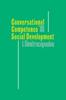 Книга Conversational Competence and Social Development