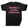 Funny Daddy Little Princess Submissive Pink T-shirt Bdsm Submissive Hip Hop Oversized T Shirt 100% Cotton Comfort T-shirts