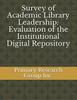 Survey of Academic Library Leadership: Evaluation of the Institutional Digital Repository