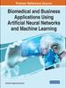 Книга Biomedical and Business Applications Using Artificial Neural Networks and Machine Learning