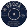 7inch Record LORNE GIBSON - Some Do, Some Don't (Some Will, Som F11684 DECCA 1963 UK Pop Used