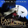 The Last Vigilant by Mark A. Latham Paperback Book 9780356524498
