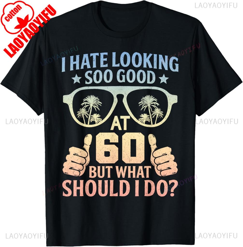 Funny 60th Birthday Shirt BDay Saying Age 60 Year Joke Classics TShirt Harajuku Graphic T Shirts Vintage Shirt Cotton Tee Tops