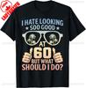 Funny 60th Birthday Shirt BDay Saying Age 60 Year Joke Classics TShirt Harajuku Graphic T Shirts Vintage Shirt Cotton Tee Tops