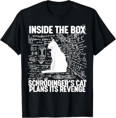 Schrodinger's Cat T-Shirt Inside The Box Physics Science Nerd Gift Unisex Tee