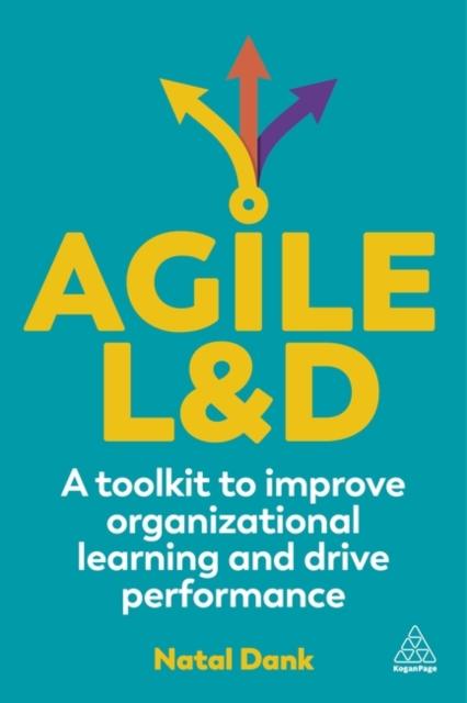 Книга Agile L&D : A Toolkit To Improve Organizational Learning and Drive Performance