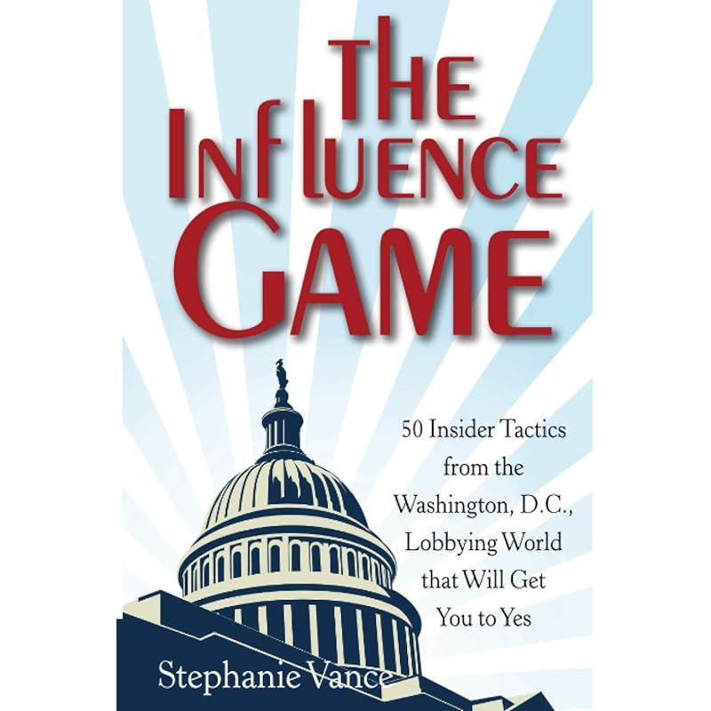 The Influence Game Get what you want, every time! Imagine a