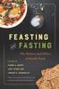 Книга Feasting and Fasting : The History and Ethics of Jewish Food