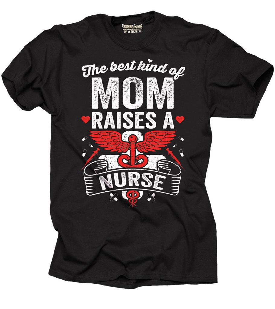 Best Kind of Mom raises a Nurse Gift for mom Nurse's Mom MD T-shirt Profession