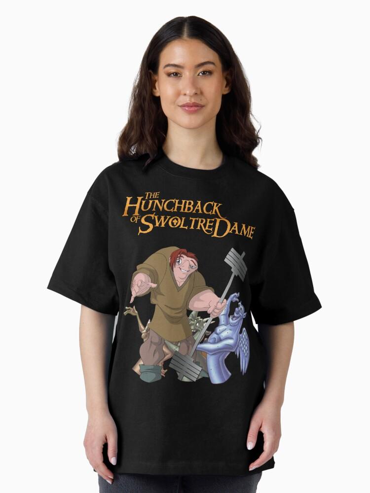 The Hunchback of Notre Dame The Hunchback of Swoltre Dame Oversized T-Shirt