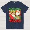 Merry Christmas Santa Nothing For You Whore Cotton Summer Casual Cool Loose T-Shirt