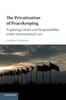 Книга The Privatization of Peacekeeping : Exploring Limits and Responsibility Under International Law