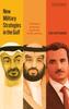 Книга New Military Strategies In the Gulf : The Mirage of Autonomy In Saudi Arabia, the UAE and Qatar