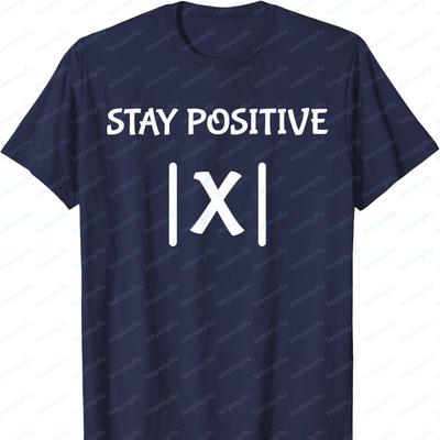 Funny Math Teacher Joke Men Women Fun Stay Positive T-Shirt Streetwear Men Clothing Oversized T