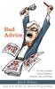Книга Bad Advice : The Most Unreliable Counsel Available On Grammar, Usage, and Writing