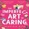 The Imperfect Art of Caring by Jessica Ryn Paperback Book 9780008364700