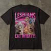 Lesbians Eat What Funny Cat Pride LGBTQ Pun T-Shirt