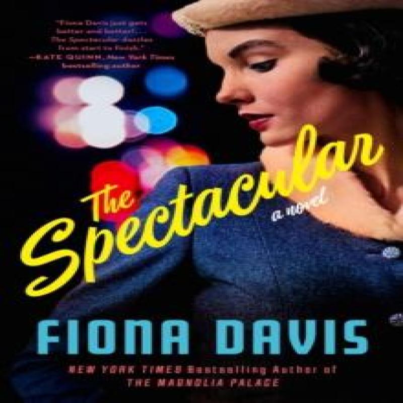 The Spectacular by Fiona Davis Paperback Book 9780593184066