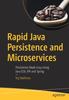 Книга Rapid Java Persistence and Microservices : Persistence Made Easy Using Java EE8, JPA and Spring